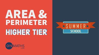 Area And Perimeter - Exam Walkthrough - GCSE Maths - Summer School - Onmaths