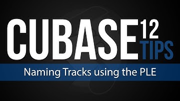 Cubase Tips  -  Renaming Tracks using the PLE