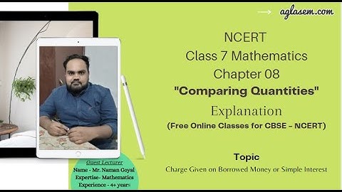 Class 07 Maths Chapter 08 Comparing Quantities (Charge Given on Borrowed Money or Simple Interest)