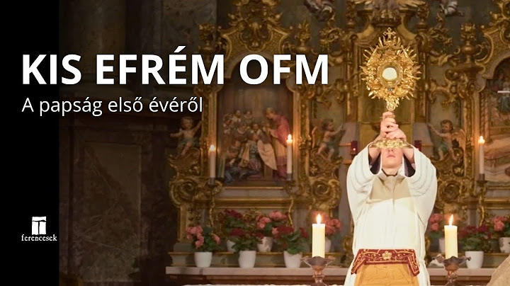 Kis Efrém OFM – Mire tanított meg a papság első éve?