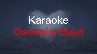 Triple B - Osmonim bulut, Go'zlarim unut(Barcha uzrep karaokelari obuna bo'lib qo'ying!)