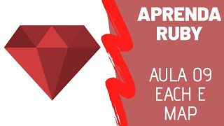 Ruby Para Iniciantes #Aula 09 - Each e Map