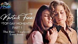 Marta and Fina “Top Gay Moments” Part 1 || The Boss-Employee Love Story