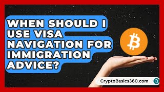Details When Should I Use Visa Navigation for Immigration Advice | Black Immigration Success Expert News Update