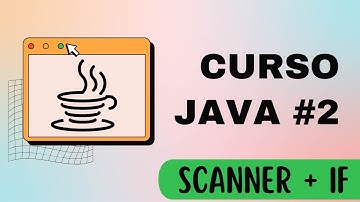 ⌨️ Curso de Java #2: Leer Datos con Scanner 📥 + if para Tomar Decisiones 🤖
