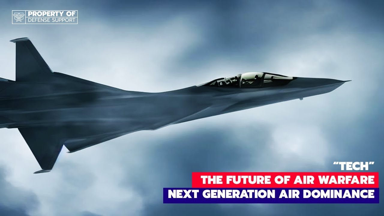 TECH News - The Future of Air Warfare Next Generation Air Dominance ...