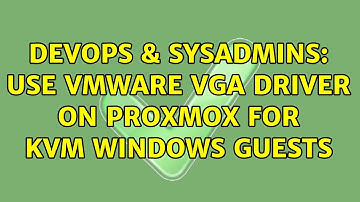 DevOps & SysAdmins: Use Vmware VGA driver on Proxmox for KVM Windows Guests