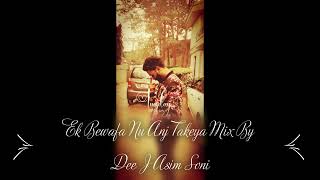 Ek Bewafa Nu Anj Takeya Mix By Dee J Asim Soni