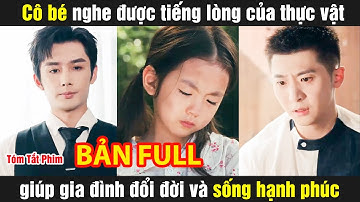 Cô bé nghe được tiếng lòng của thực vật giúp gia đình đổi đời và sống hạnh phúc
