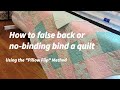 False back a quilt using the pillow flip method also a nostrips binding