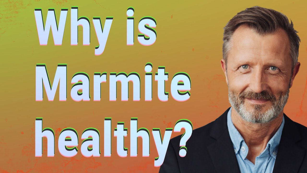 Why is Marmite healthy? YouTube