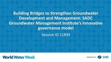 11894 Building Bridges to Strengthen Groundwater Development and Management: SADC