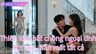 Thiên kim về sớm bắt chồng ngoại tình, ép con gọi tiểu tam; cô rút vốn, hắn mất hết!#251113ysB2