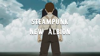 [Steamboy] AMV - Steampunk: New Albion (Collab w/ Arrow)