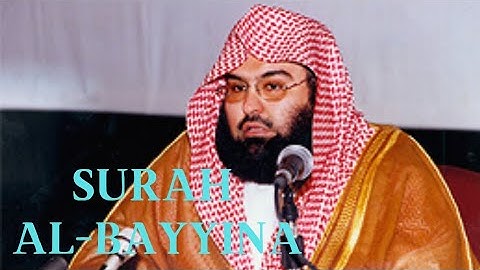 Surah Al-Bayyinah (سورة البينة) by Abdur-Rahman As-Sudais