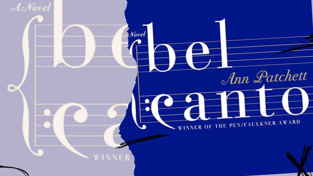 Bel Canto by Ann Patchett – Full Book Summary and Analysis