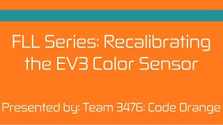 FLL Series: Recalibrating the EV3 Color Sensor