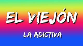 La Adictiva - El Viejón (Letra\Lyrics)