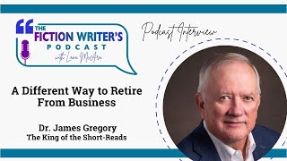 A Different Way to Retire From Business with Dr. James Gregory