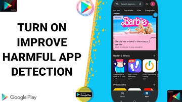 How To Turn On Improve Harmful App Detection On Google Play Store App