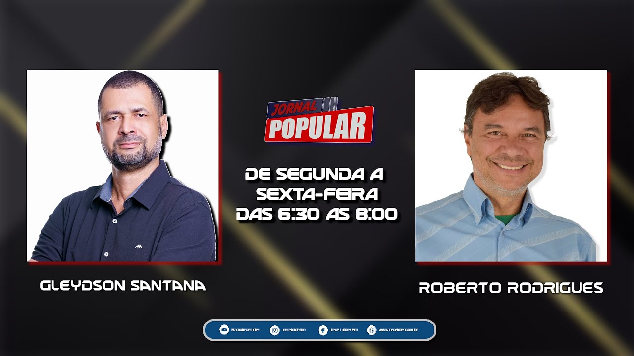Jornal Popular Com Gleydson Santana e Roberto Rodrigues | 26-04-2024