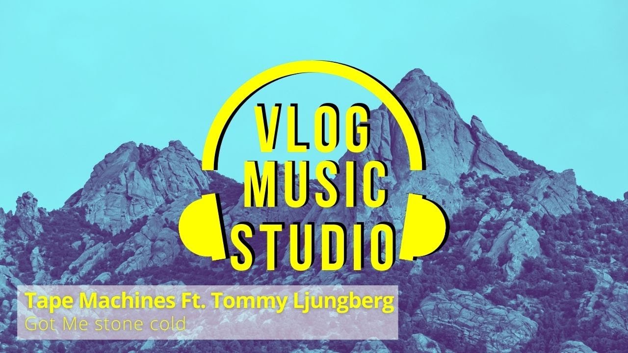 Tape Machine Ft. Tommy Ljungberg Got Me Stone Cold (Vlog Music Studio