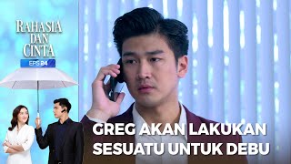 Greg Akan Melakukan Sesuatu Untuk Debu Dan Dwita - RAHASIA DAN CINTA Part 3/5