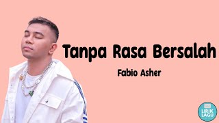 Tanpa Rasa Bersalah - Fabio Asher || Lirik Video
