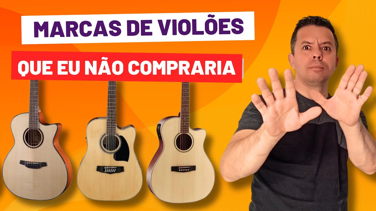 MARCAS FAMOSAS DE VIOLÃO QUE EU NÃO COMPRARIA EM 2024