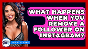 What Happens When You Remove A Follower On Instagram? - Everyday-Networking