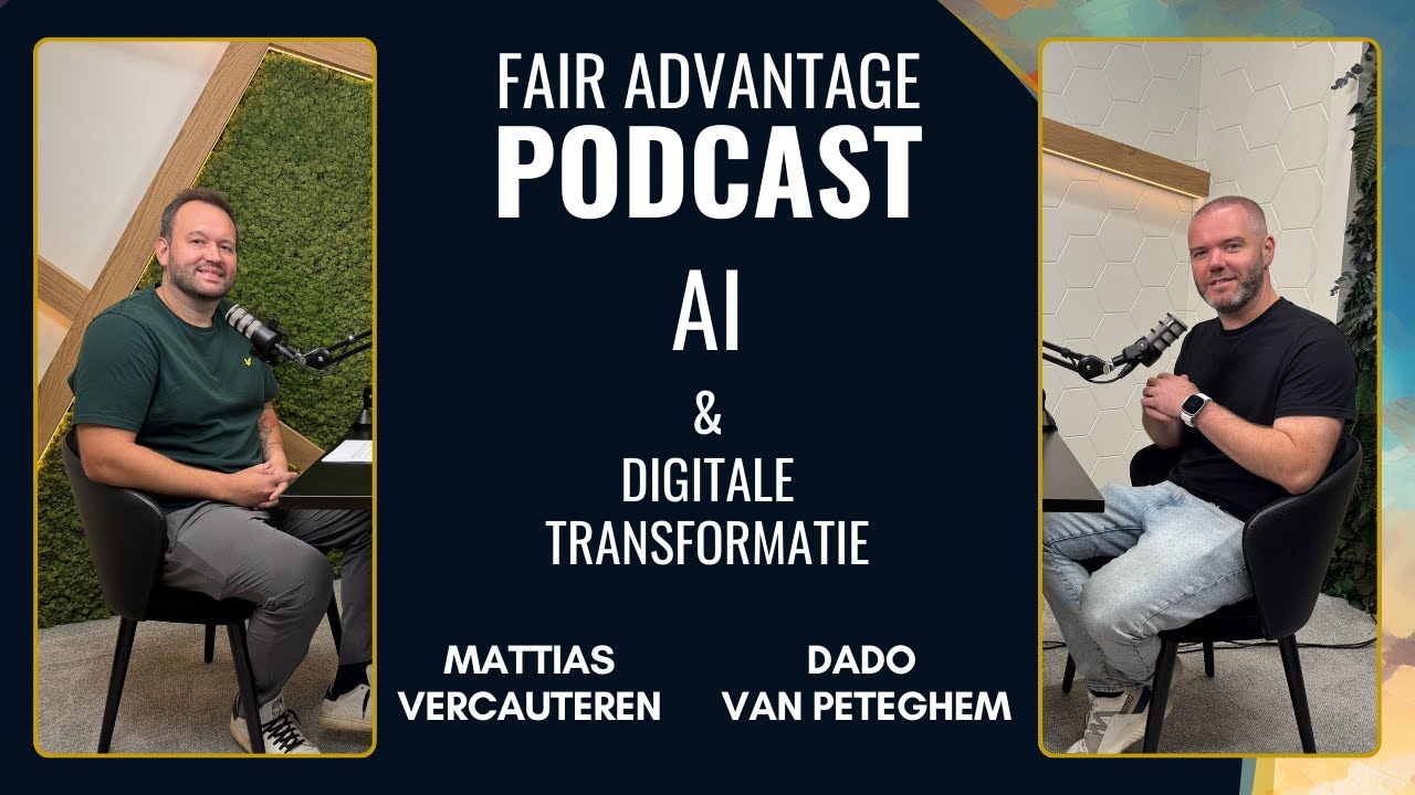 AI & digitale transformatie - Expert advies van Dado Van Peteghem | Fair Advantage podcast