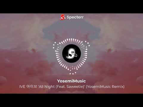 IVE 아이브 'All Night (Feat. Saweetie)' (YosemiMusic Remix)