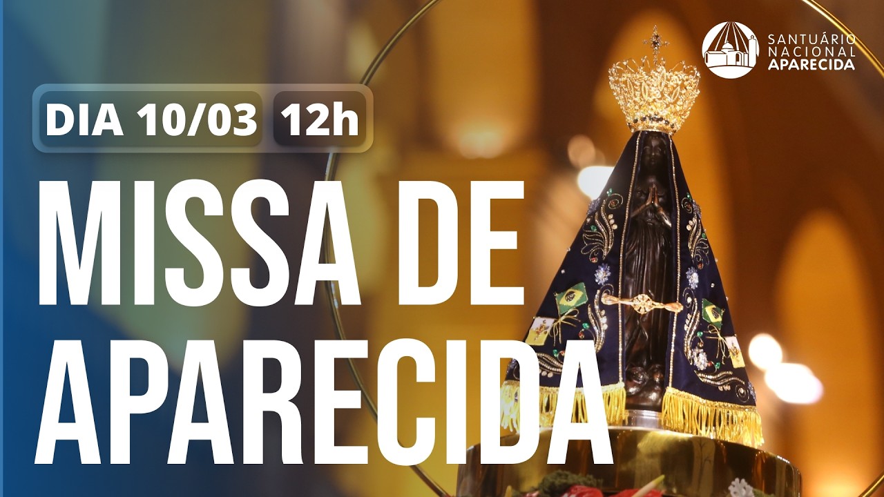 Missa de Aparecida 12h | Santuário Nacional de Aparecida 10/03/2026
