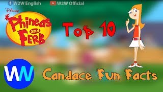 Top 10 sự thật có thể bạn chưa biết về Candace - Top 10 Candace Fun Facts