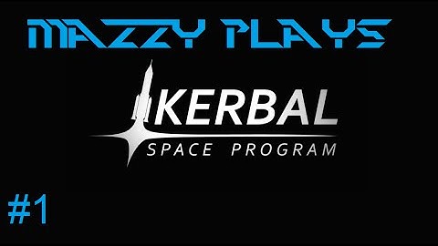 Kerbal Space Program - Career Mode 1.1 - First Steps - (Episode 01)