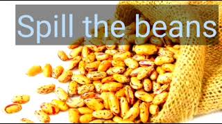 Spill the beans | idioms and phrases | #12