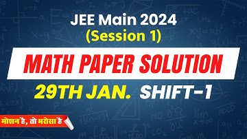 JEE Main 2024, First Attempt Video Solution Math 29th Jan (Morning Shift) | Motion JEE #jee2024