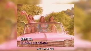 mantra - kaldım ellerinde slowed+reverb