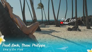Paul Lock, Marc Philippe - She's On Fire