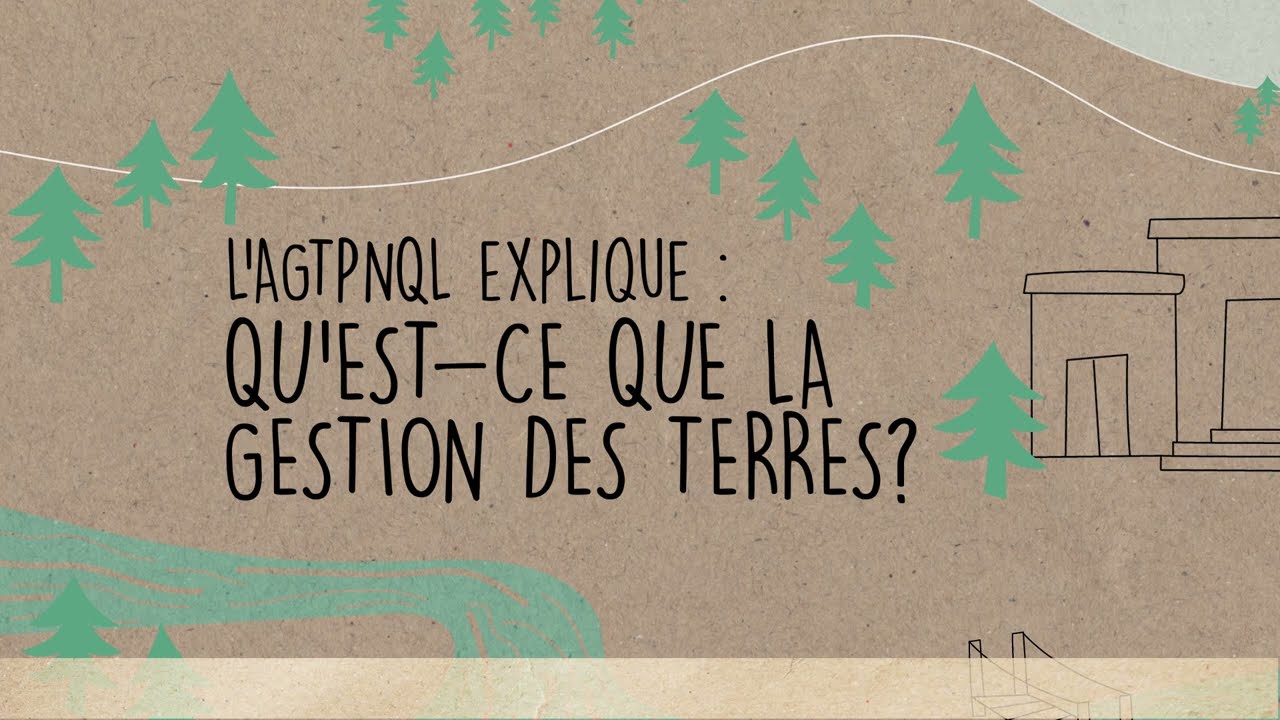 L’AGTPNQL EXPLIQUE : Qu’est-ce que la gestion des terres
