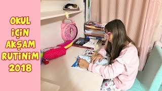 OKUL İÇİN AKŞAM RUTİNİM | 2018 - My School Night Routine | 2018 - Eğlenceli Çocuk Videosu