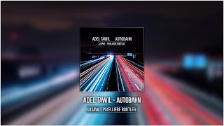 Adel Tawil - Autobahn (Jixaw x PixelLiebe Bootleg)