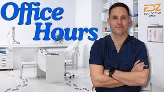 Foot Doctor Zach Office Hours