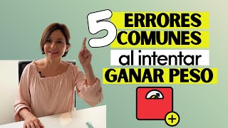 ¿NO PUEDES GANAR PESO?👉Te explicamos 5 ERRORES comunes