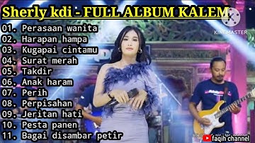 Sherly kdi - FULL ALBUM KALEM - PERASAAN WANITA - ADELLA TERBARU 2023