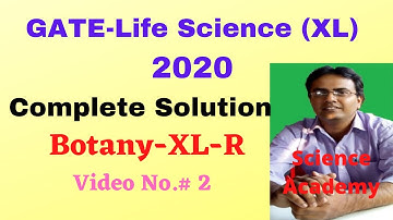 GATE-Life Science (XL) 2020: Botany (XL-R) Video No.#2