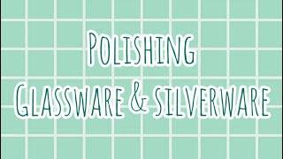 POLISHING GLASSWARE & SILVERWARE