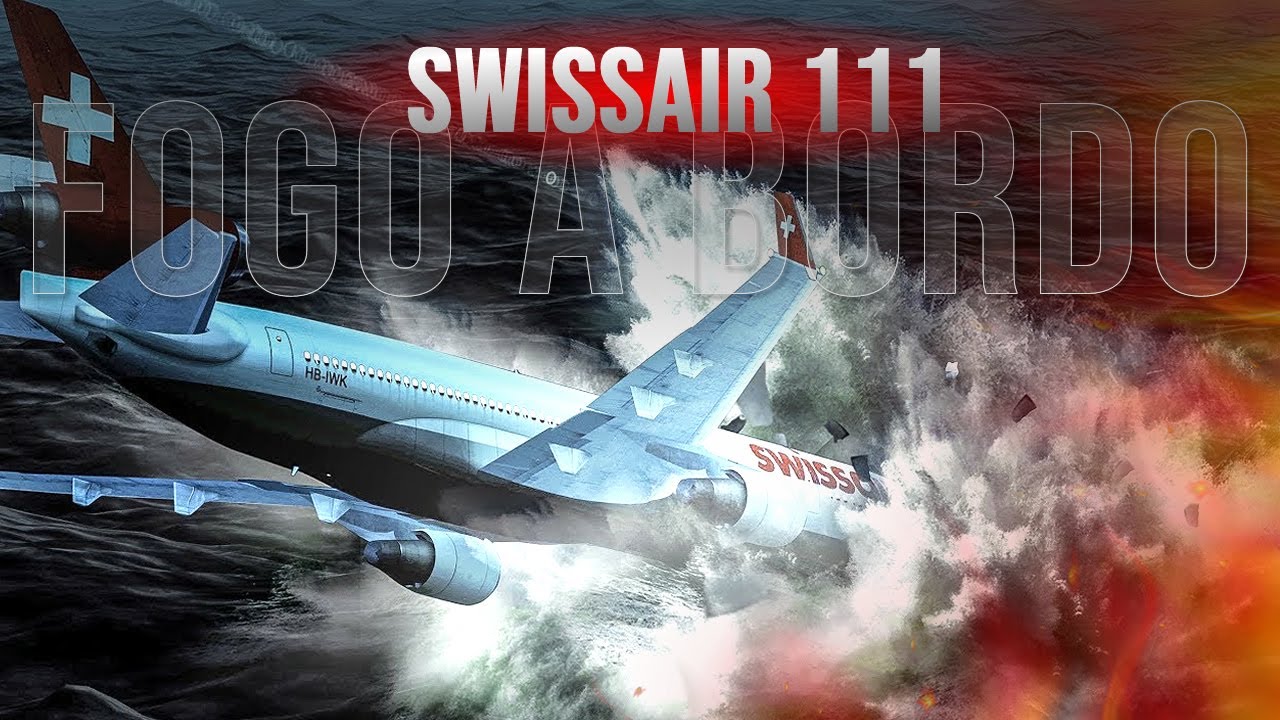 FOGO A BORDO – O DESASTRE DO VOO SWISSAIR 111
