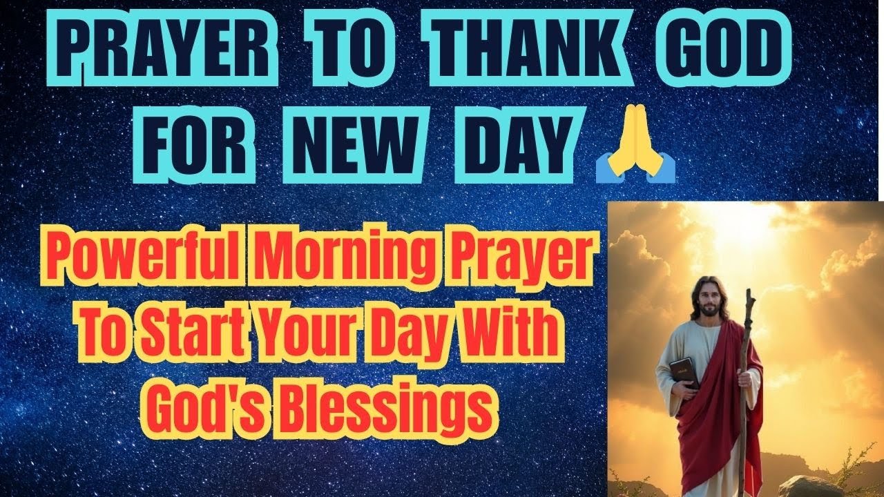 Prayer To Thank God For New Day 🙏 | Powerful Morning Prayer To Start ...