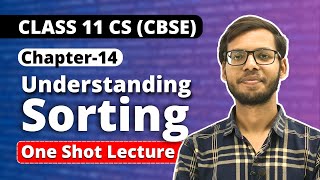 Chapter 14 Understanding Sorting One Shot | Class 11 Compuuter Science | Vishal Kumar |